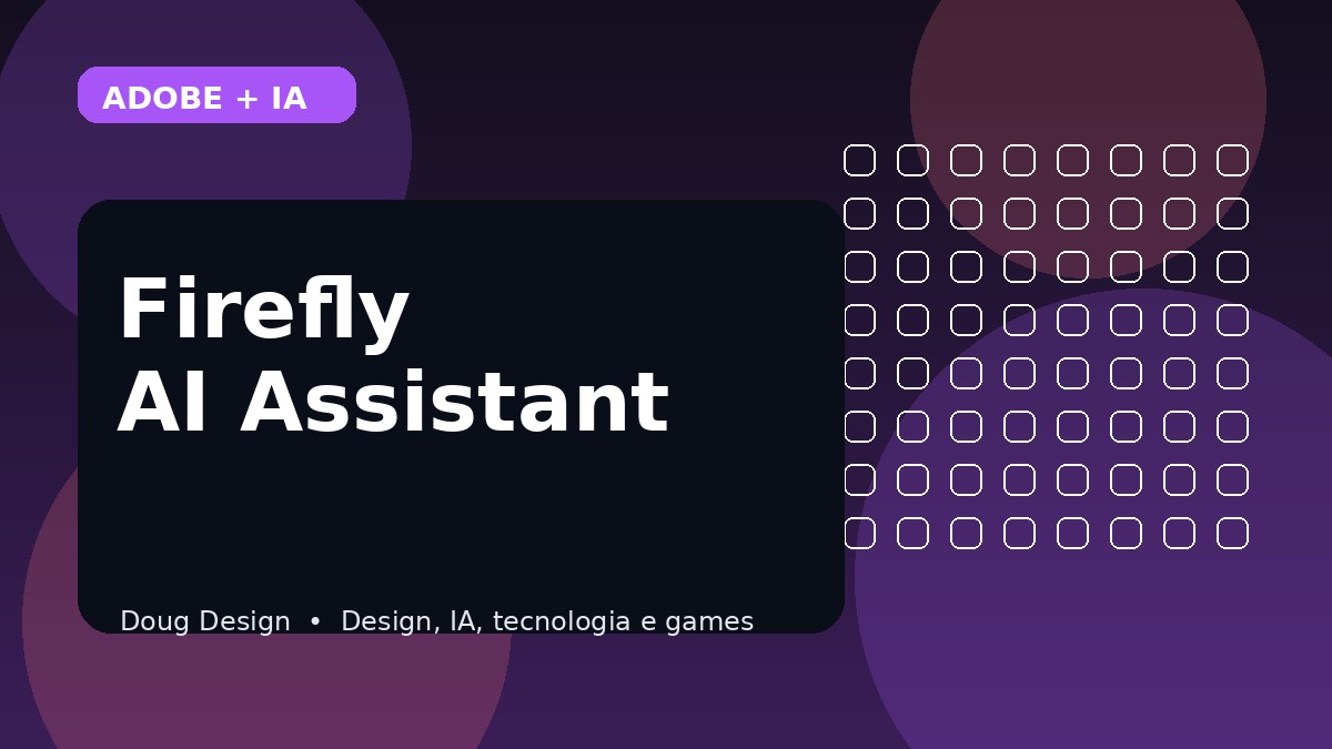 Firefly AI Assistant da Adobe: o que ele faz e por que isso importa para designers