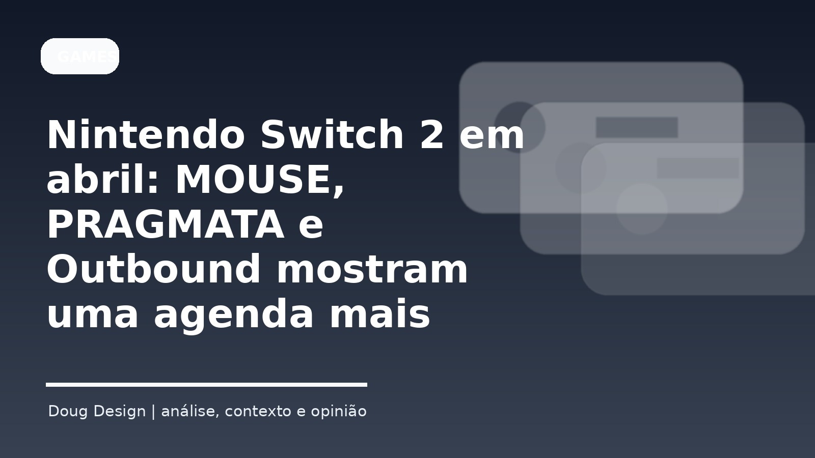 Imagem de capa editorial sobre Nintendo Switch 2 jogos abril 2026