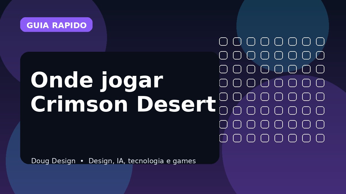Onde jogar Crimson Desert em 2026: plataformas, requisitos e melhor opcao para cada perfil